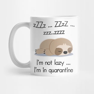 I'm Not Lazy Sloth Quarantine Mug